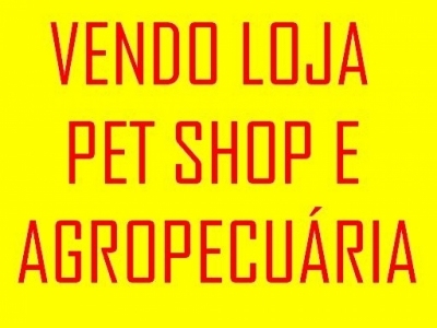 Loja pet shop e agropecuária em funcionamento