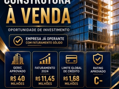 Construtora Operante com GERIC Aprovado R$ 40 milhões – Faturamento R$ 11,45 milhões – R$ 6,5 milhões