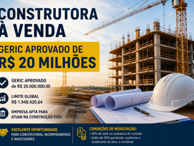 Construtora à Venda com GERIC Aprovado de R$ 20 Milhões